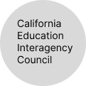 California Education Interagency Council. - Coming soon